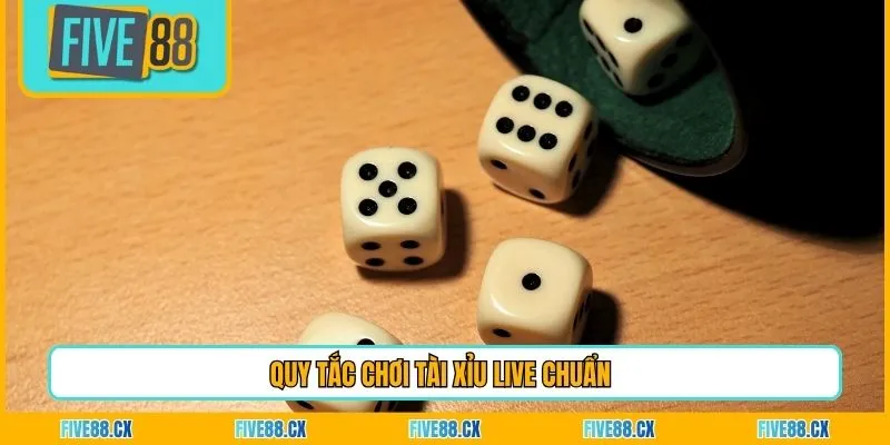 Quy tắc chơi tài xỉu live chuẩn